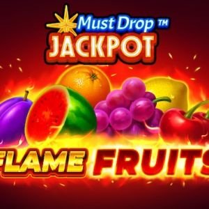 Must Drop JACKPOT Flame Fruits