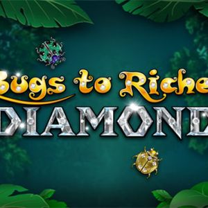 Bugs to Riches Diamond