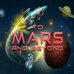To Mars and Beyond