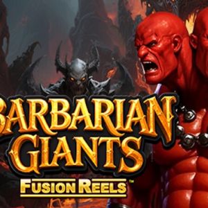 Barbarian Giants Fusion Reels
