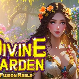 Divine Garden Fusion Reels