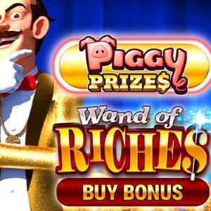 Piggy Prizes Wand of Riches Buy Bonus