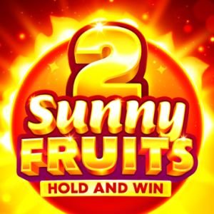 Sunny Fruits 2: Hold and Win
